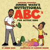 Jimmie Ward's Nutritional ABC's For Active Kids - Paperback