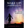 Wake Up! Awakening Through Reflection: A 10-Day Life Lesson Workshop - Paperback