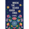 Where the Silver River Ends - Paperback