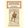 New Worlds to Conquer: America's Most Dashing 1920s Adventurer Explores South America - Paperback
