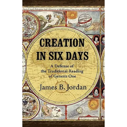 Creation in Six Days: A Defense of the Traditional Reading of Genesis One - Paperback