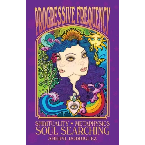 Progressive Frequency: Spirituality, Metaphysics, Soul Searching - Paperback