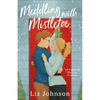 Meddling with Mistletoe - Hardcover