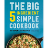 The Big 5-Ingredient Simple Cookbook: 150 Super Easy Recipes - Paperback