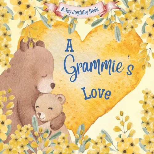 A Grammie's Love!: A Rhyming Picture Book for Children and Grandparents. - Paperback