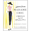 Lessons from Madame Chic: 20 Stylish Secrets I Learned While Living in Paris - Hardcover