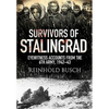 Survivors of Stalingrad: Eyewitness Accounts from the 6th Army, 1942-1943 - Paperback