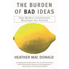 The Burden of Bad Ideas: How Modern Intellectuals Misshape Our Society - Paperback