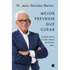 Mejor Prevenir Que Curar / Prevention Is Better Than a Cure - Paperback