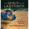 The Spirit of the Labyrinth: A True Tail of Love - Hardcover