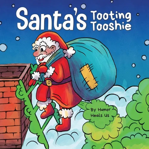 Santa's Tooting Tooshie: A Story About Santa's Toots (Farts) - Paperback