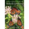 Your Florida Guide to Butterfly Gardening, Second Edition: A Guide for the Deep South - Paperback