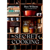 The Secret of Cooking: Recipes for an Easier Life in the Kitchen - Hardcover