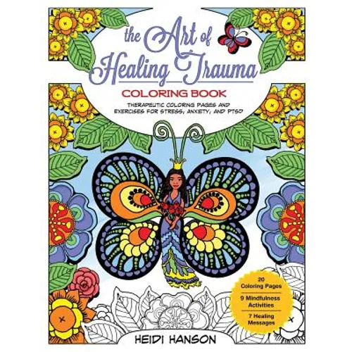 The Art of Healing Trauma Coloring Book: Therapeutic Coloring Pages and Exercises for Stress, Anxiety, and PTSD - Paperback