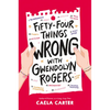 Fifty-Four Things Wrong with Gwendolyn Rogers - Hardcover