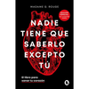 Nadie Tiene Que Saberlo Excepto Tú. El Libro Para Sanar Tu Corazón / Nobody Has to Know But You - Hardcover