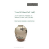 Transformative Jars: Asian Ceramic Vessels as Transcultural Enclosures - Paperback