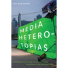 Media Heterotopias: Digital Effects and Material Labor in Global Film Production - Paperback