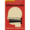 Speechless: Controlling Words, Controlling Minds - Hardcover