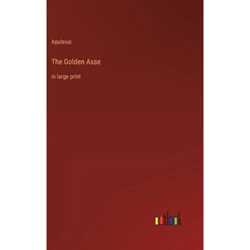 The Golden Asse: in large print - Hardcover