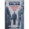 Contested Valor: African American Marines in the Age of Power, Protest, and Tokenism - Hardcover