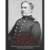 Admiral David Farragut: The Life and Legacy of the American Civil War's Most Famous Naval Officer - Paperback