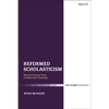 Reformed Scholasticism: Recovering the Tools of Reformed Theology - Paperback