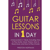 Guitar Lessons: In 1 Day - Bundle - The Only 4 Books You Need to Learn Acoustic Guitar Music Theory and Guitar Instructions for Beginners Today - Paperback