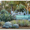 The Bold Dry Garden: Lessons from the Ruth Bancroft Garden - Hardcover