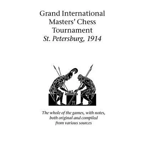 Grand International Masters' Chess Tournament St. Petersburg, 1914 - Paperback