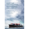 Maritime Organisation, Management and Liability: A Legal Analysis of New Challenges in the Maritime Industry - Paperback