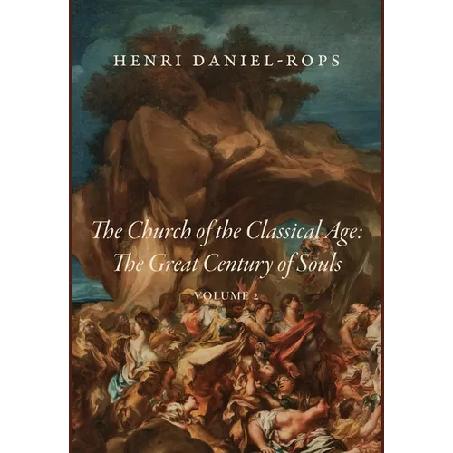 The Church of the Classical Age: The Great Century of Souls, Volume 2 - Hardcover