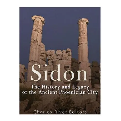 Sidon: The History and Legacy of the Ancient Phoenician City - Paperback