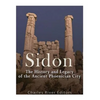 Sidon: The History and Legacy of the Ancient Phoenician City - Paperback
