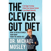The Clever Gut Diet: How to Revolutionize Your Body from the Inside Out - Paperback