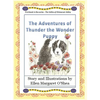 The Adventures of Thunder The Wonder Puppy: Book one in the series - The Collies of Chimacum Valley - Hardcover