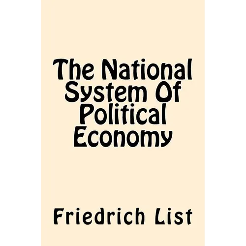 The National System Of Political Economy - Paperback
