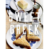 Sweet Greek: Authentic Recipes for Every Occasion - Hardcover