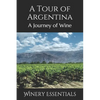 A Tour of Argentina: A Journey of Wine - Paperback