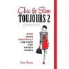 Chic & Slim Toujours 2: More Aging Beautifully Like Those Chic French Women - Paperback