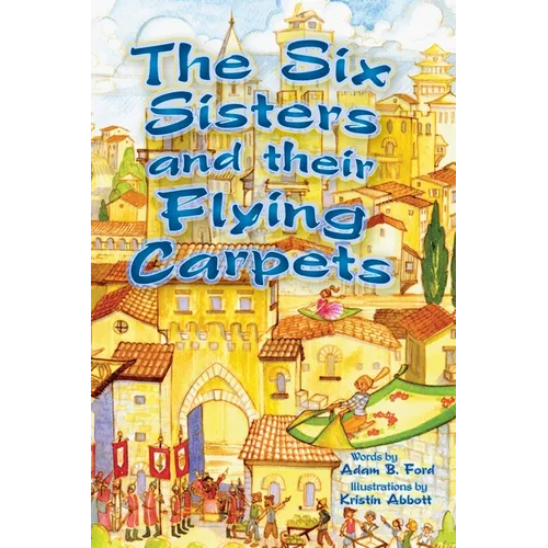 The Six Sisters and their Flying Carpets - Hardcover