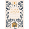 Holy Hygge: Creating a Place for People to Gather and the Gospel to Grow - Paperback