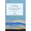 Crossings: Essays on Poetry and Translation from Hölderlin to Jaccottet - Hardcover