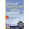 Discover Your Spiritual Gifts the Network Way: 4 Assessments for Determining Your Spiritual Gifts - Paperback