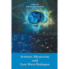 Science, Mysticism and East-West Dialogue - Paperback