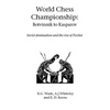 World Chess Championship: Botvinnik to Kasparov - Paperback