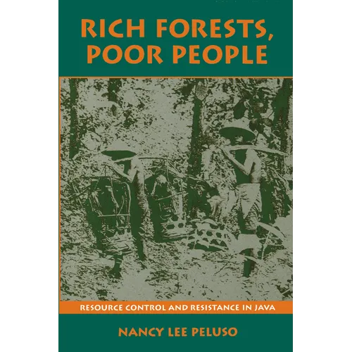 Rich Forests, Poor People: Resource Control and Resistance in Java - Paperback