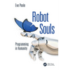 Robot Souls: Programming in Humanity - Paperback