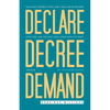 Declare Decree Demand: Connecting Your Words with the Faith in Your Heart - Paperback