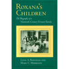 Roxana's Children: The Biography of a Nineteenth-Century Vermont Family - Paperback
